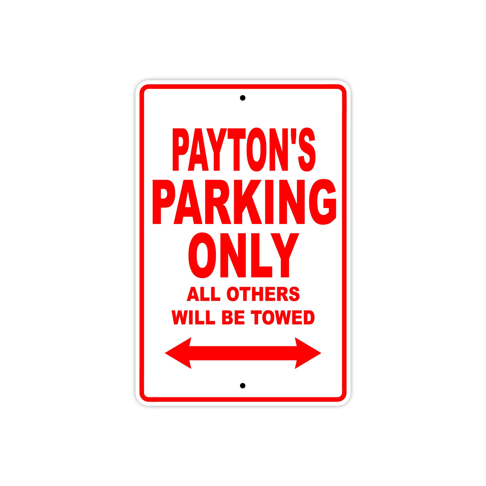 Payton's Name Parking Only All Others Will Be Towed Metal Sign Plate