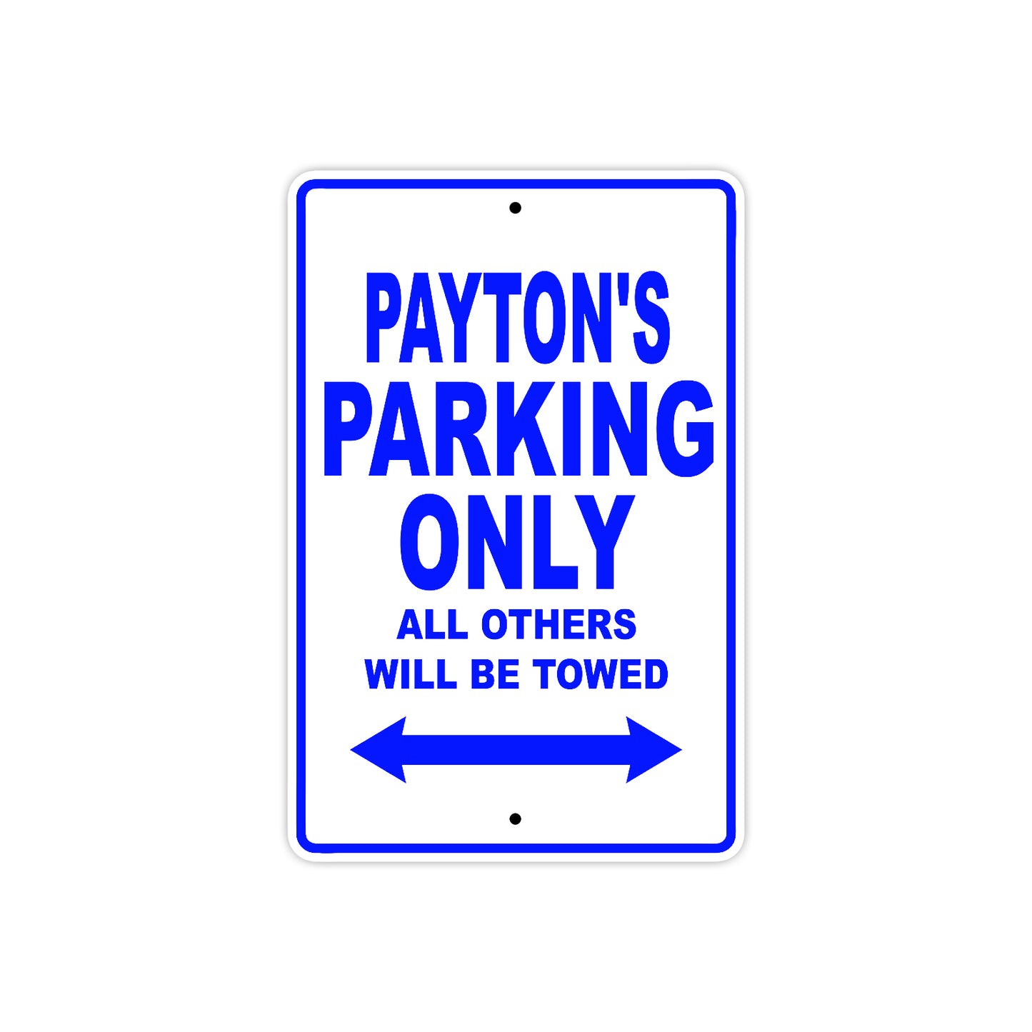Payton's Name Parking Only All Others Will Be Towed Sign