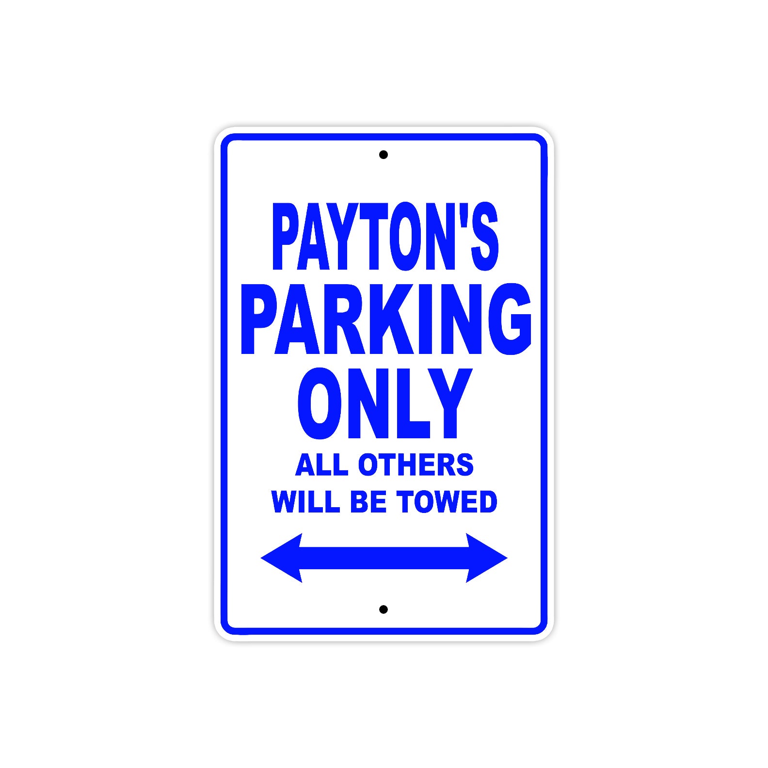 Payton's Name Parking Only All Others Will Be Towed Sign