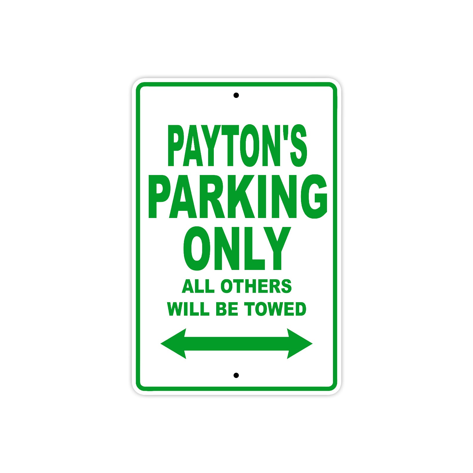 Payton's Name Parking Only All Others Will Be Towed Sign Plate