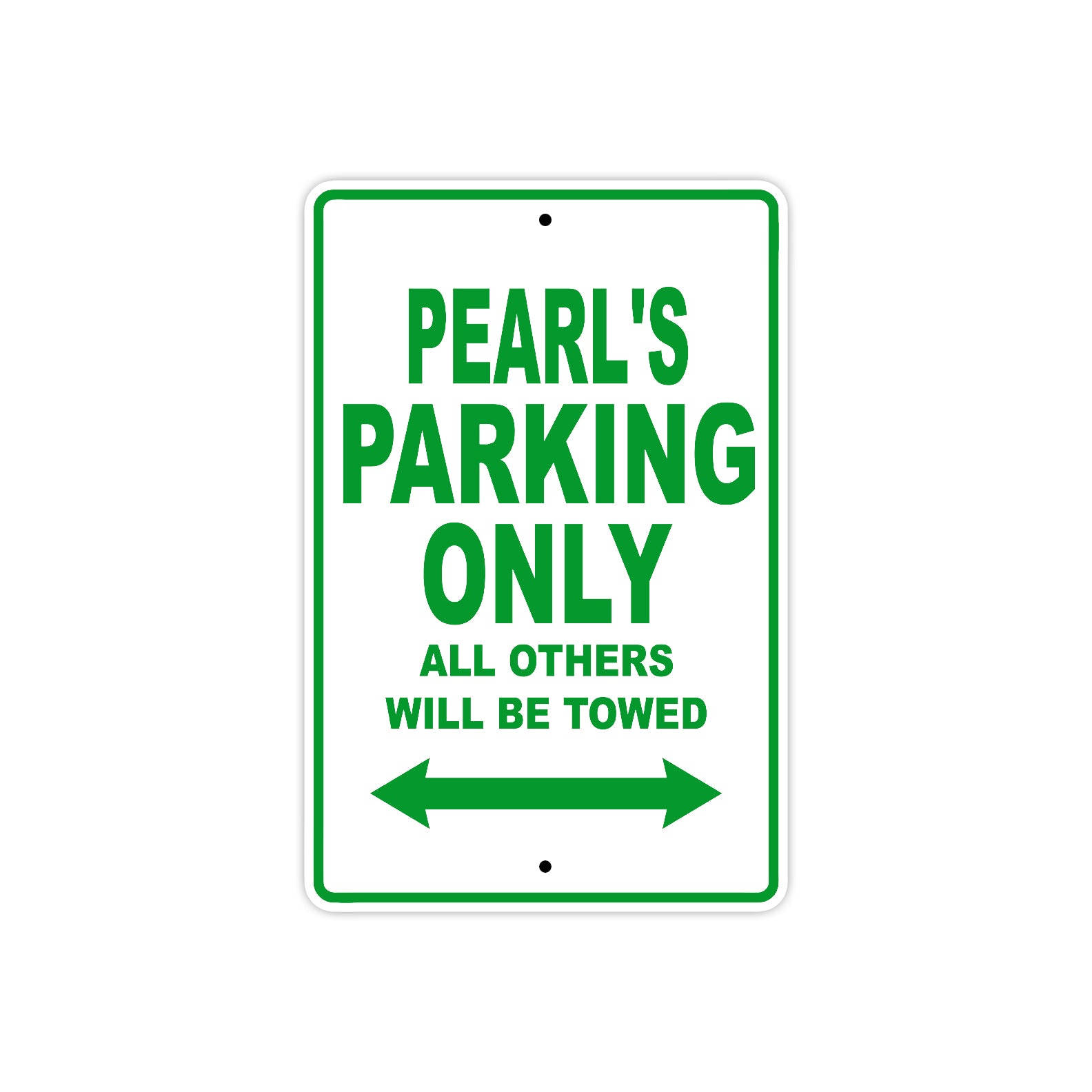 Pearl's Name Parking Only All Others Will Be Towed Metal Sign Plate