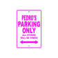 Pedro's Name Parking Only All Others Will Be Towed Metal Sign  