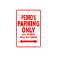 Pedro's Name Parking Only All Others Will Be Towed Metal Sign Plate