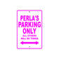 Perla's Name Parking Only All Others Will Be Towed Sign