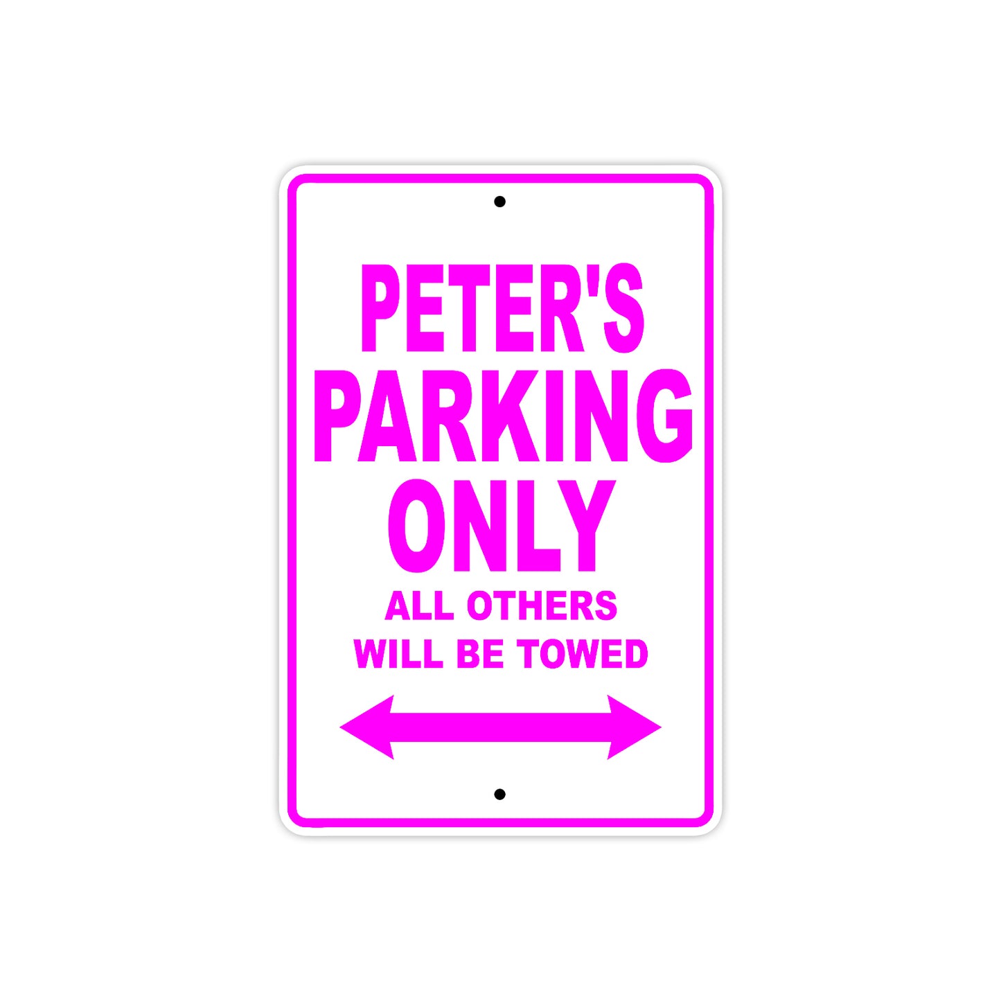 Peter's Name Parking Only All Others Will Be Towed Metal Sign  