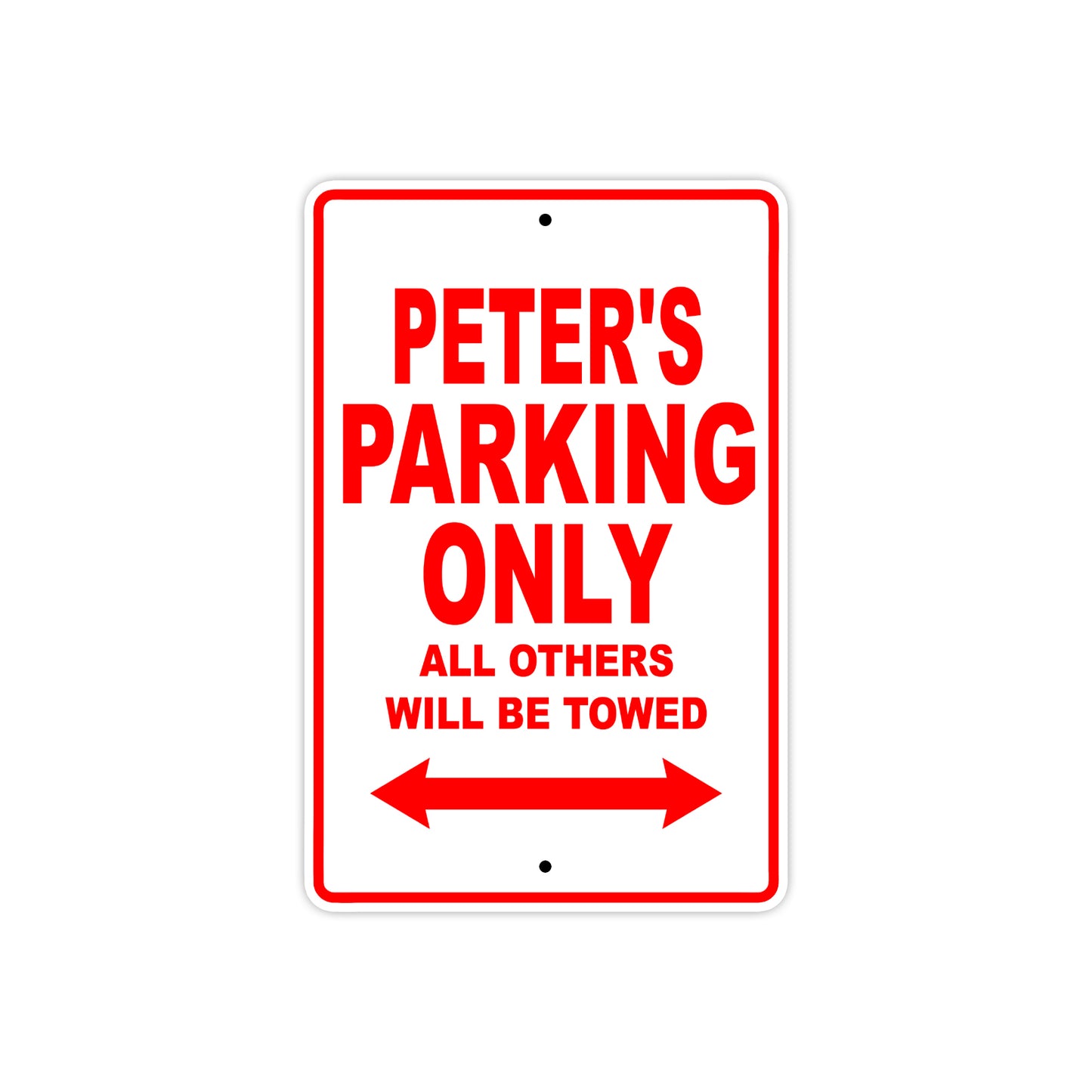 Peter's Name Parking Only All Others Will Be Towed Metal Sign Plate
