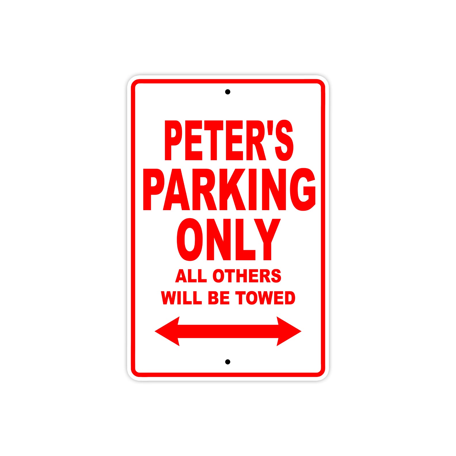 Peter's Name Parking Only All Others Will Be Towed Metal Sign Plate