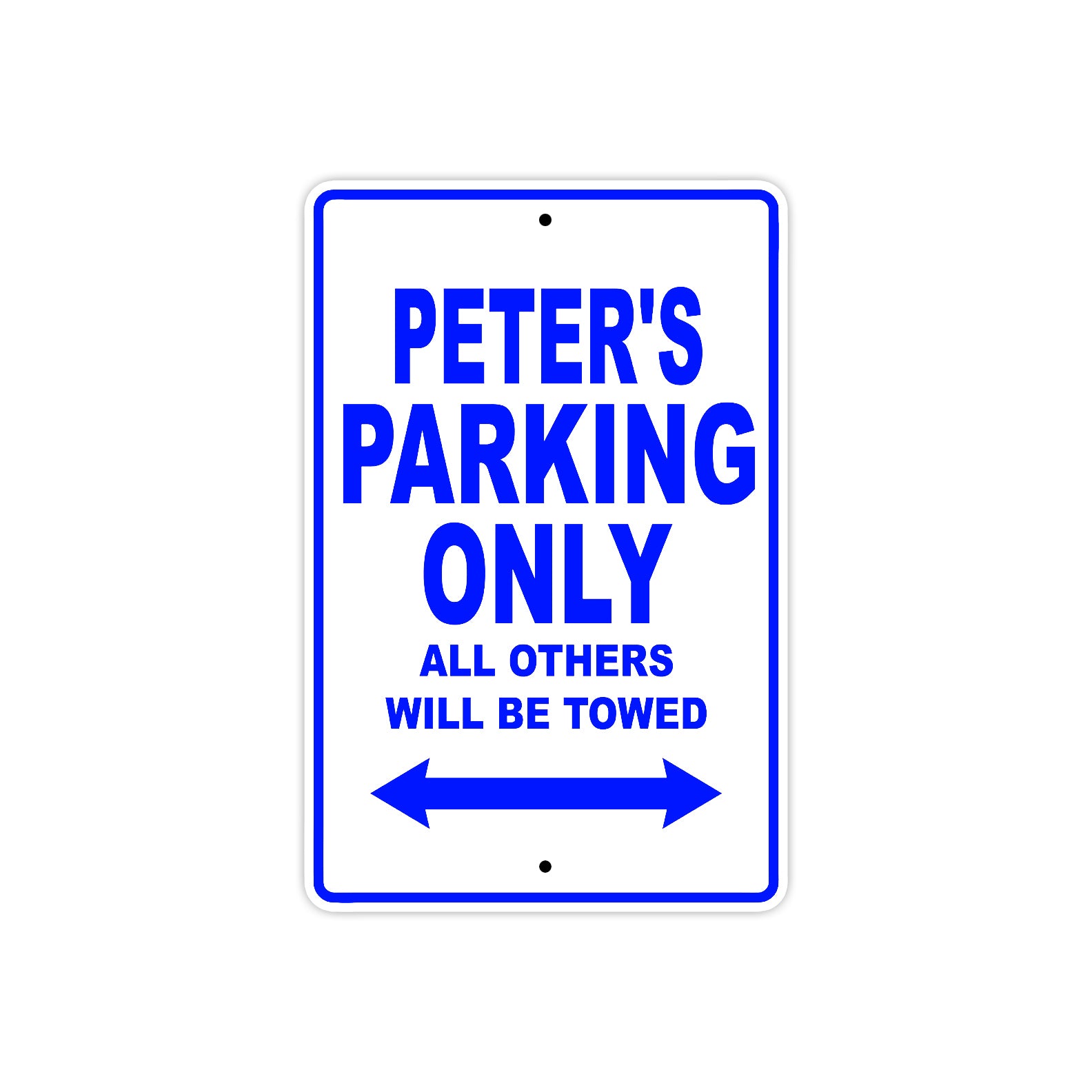 Peter's Name Parking Only All Others Will Be Towed Sign