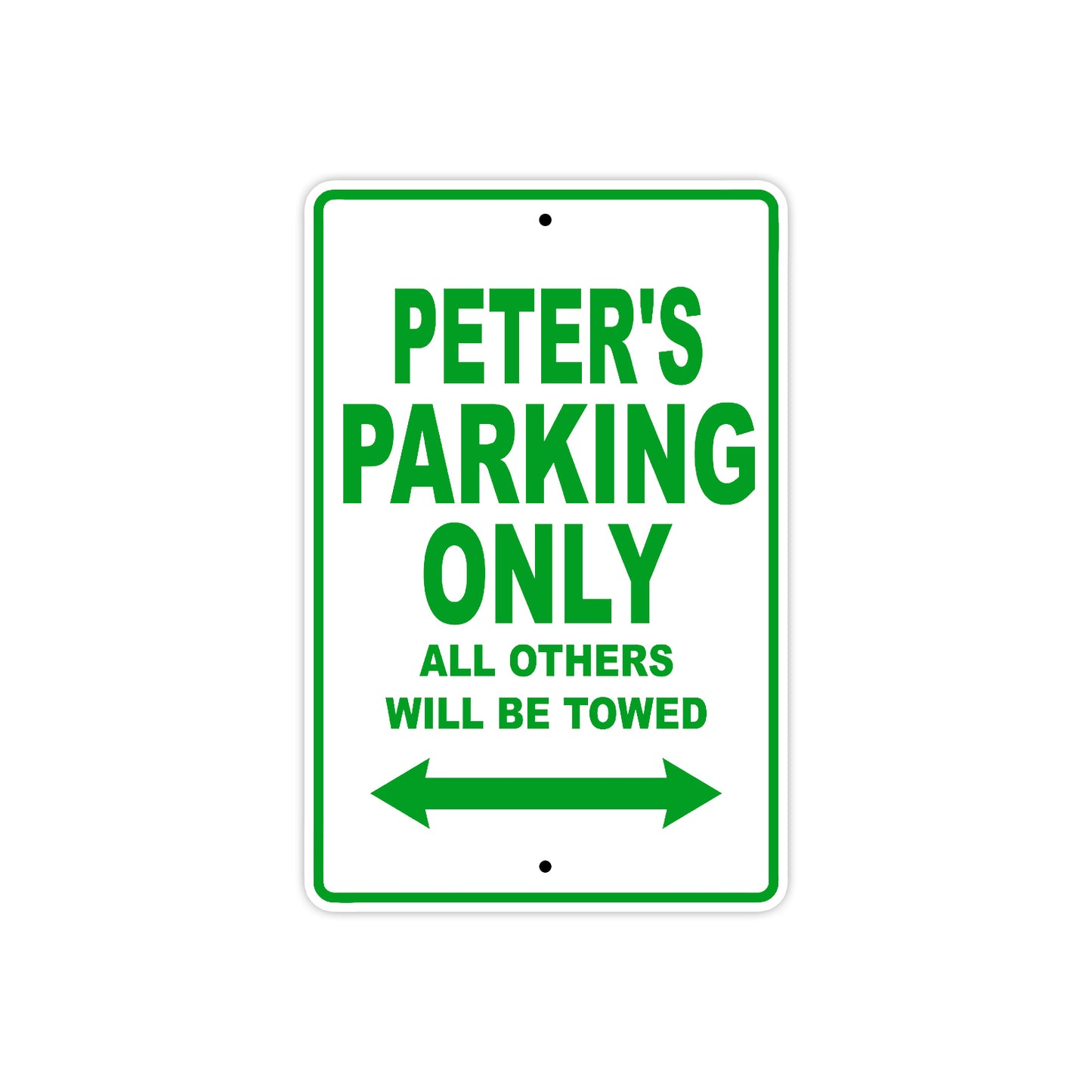 Peter's Name Parking Only All Others Will Be Towed Sign Plate