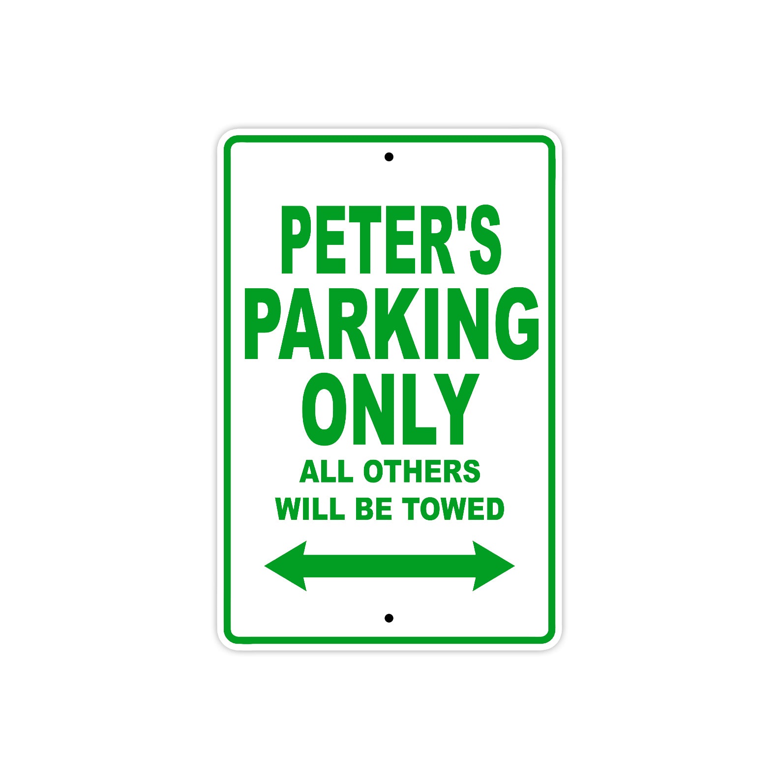 Peter's Name Parking Only All Others Will Be Towed Sign Plate