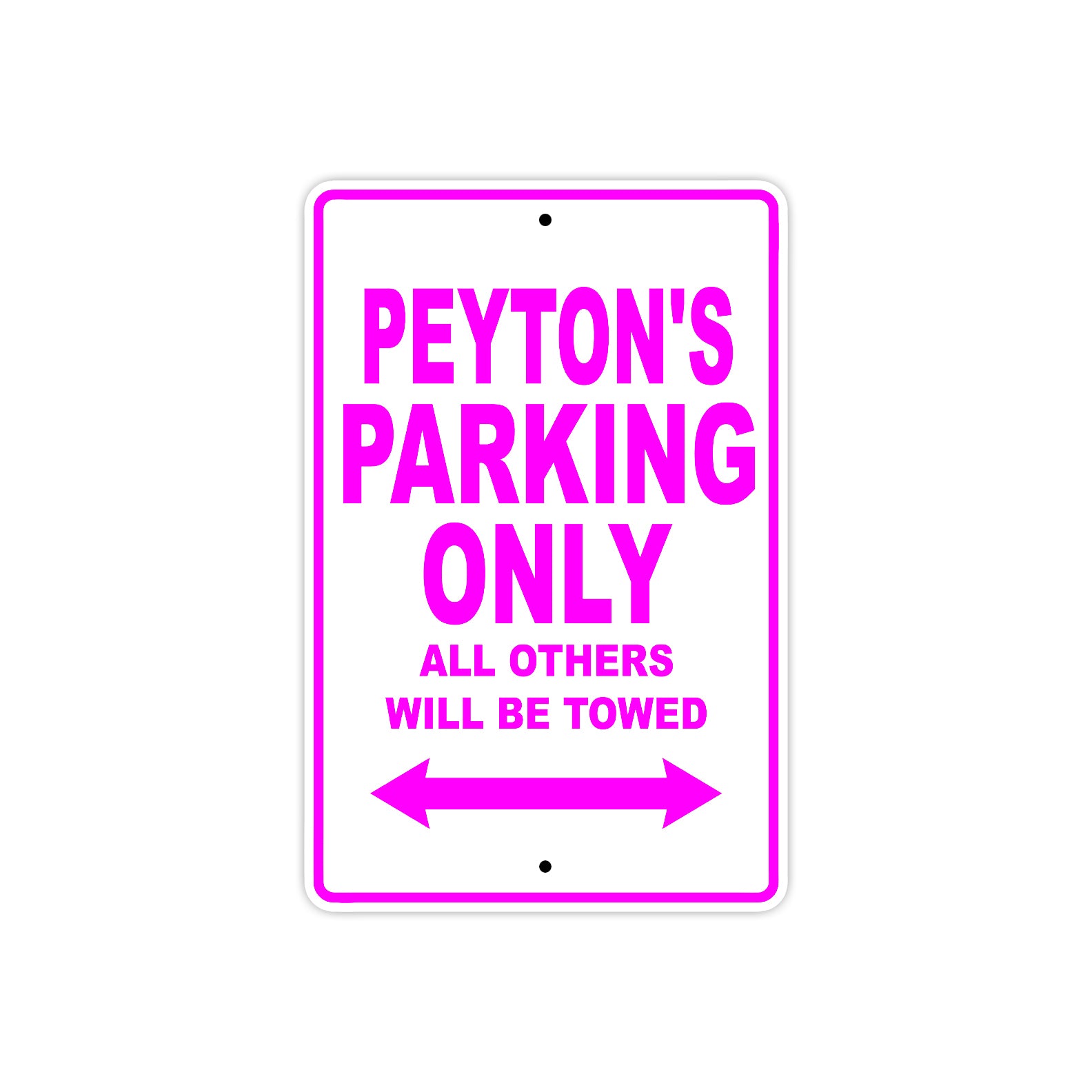 Peyton's Name Parking Only All Others Will Be Towed Metal Sign  