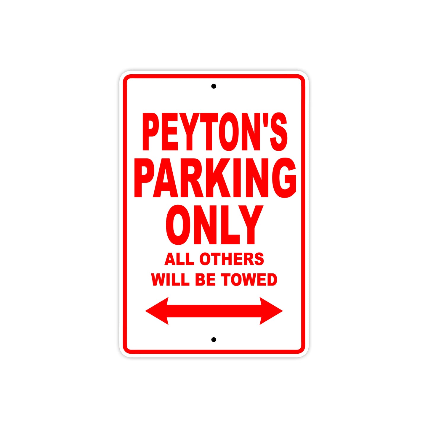 Peyton's Name Parking Only All Others Will Be Towed Metal Sign Plate