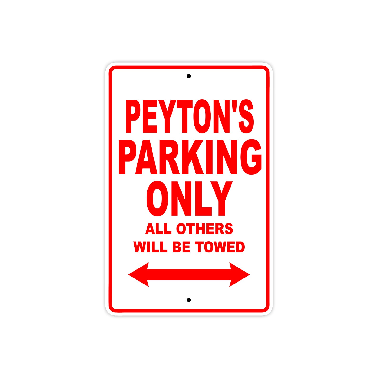 Peyton's Name Parking Only All Others Will Be Towed Metal Sign Plate