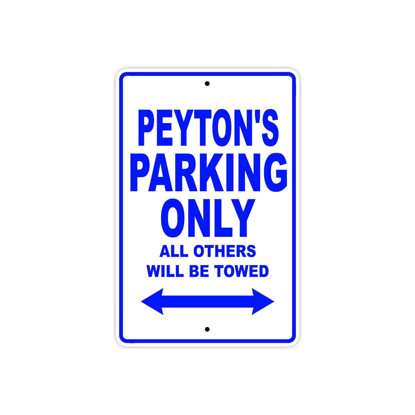 Peyton's Name Parking Only All Others Will Be Towed Sign