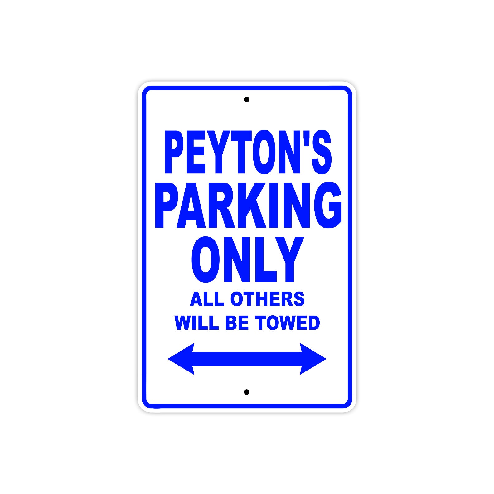 Peyton's Name Parking Only All Others Will Be Towed Sign