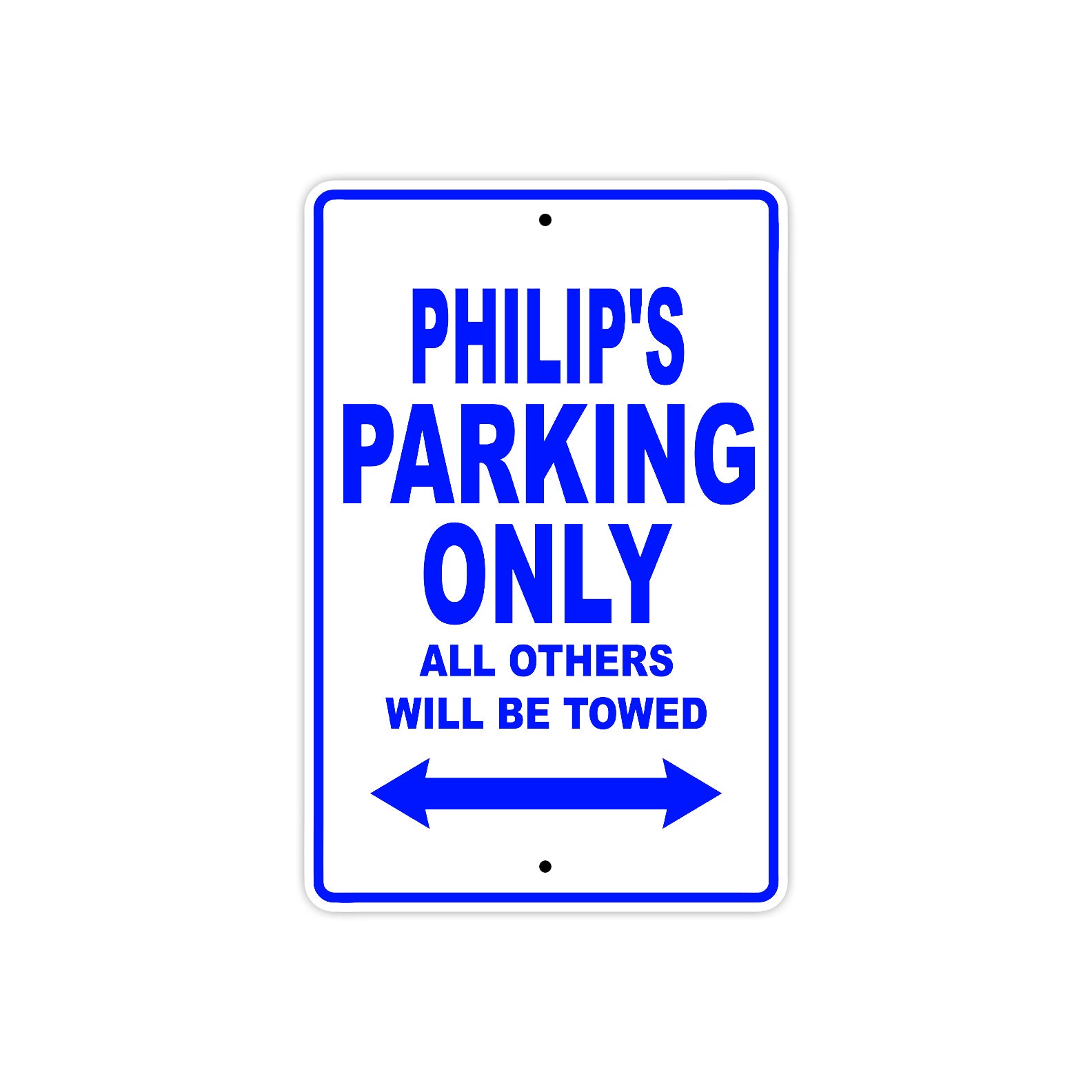 Philip's Name Parking Only All Others Will Be Towed Sign