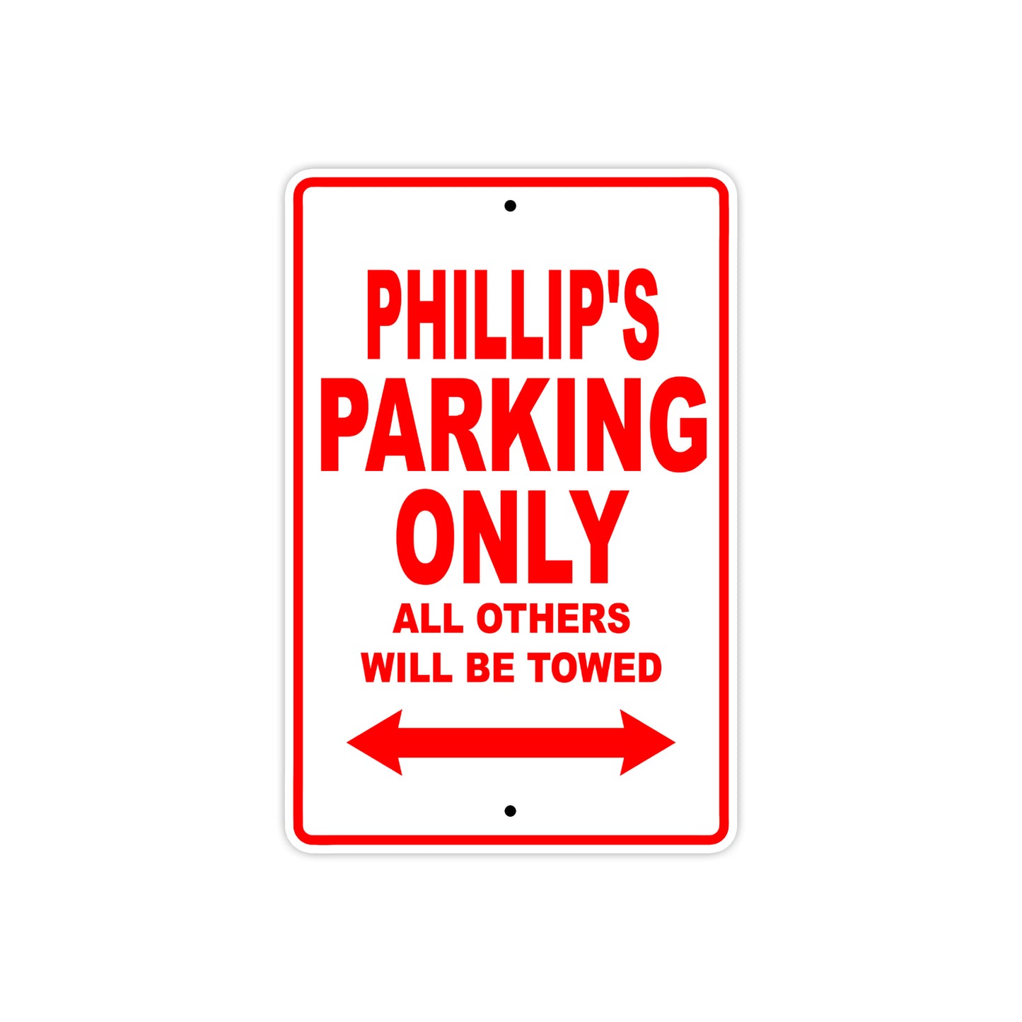 Phillip's Name Parking Only All Others Will Be Towed Metal Sign Plate