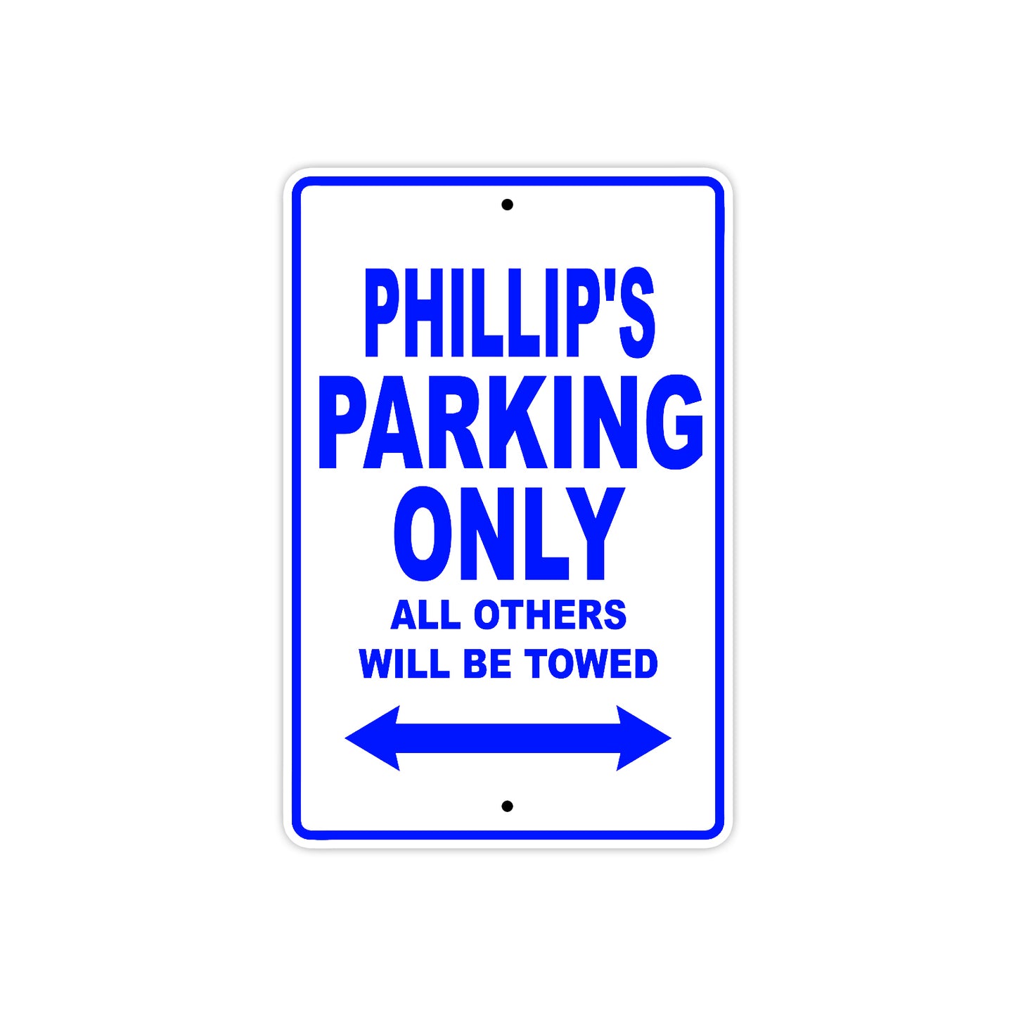 Phillip's Name Parking Only All Others Will Be Towed Sign