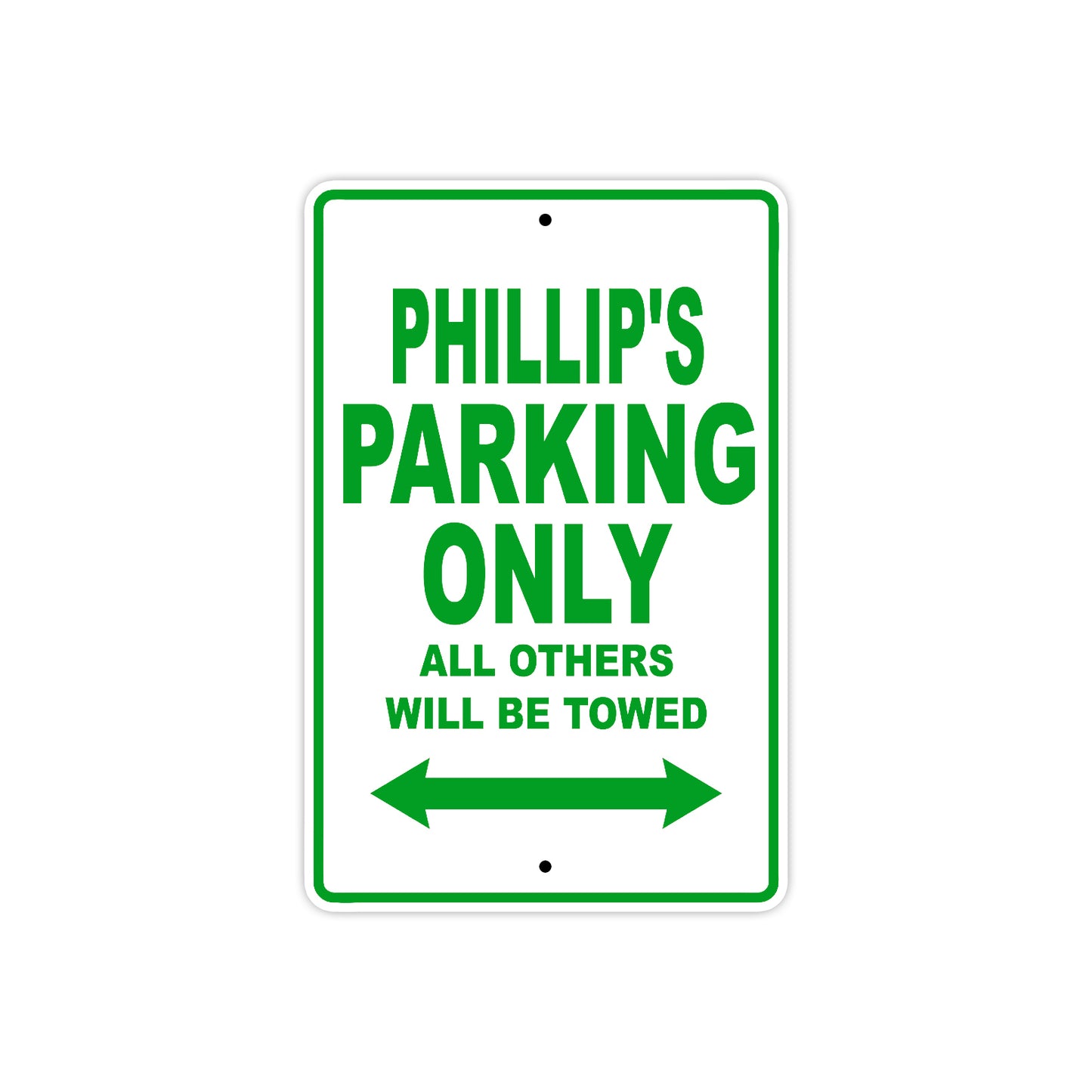 Phillip's Name Parking Only All Others Will Be Towed Sign Plate