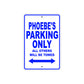 Phoebe's Name Parking Only All Others Will Be Towed Metal Sign 