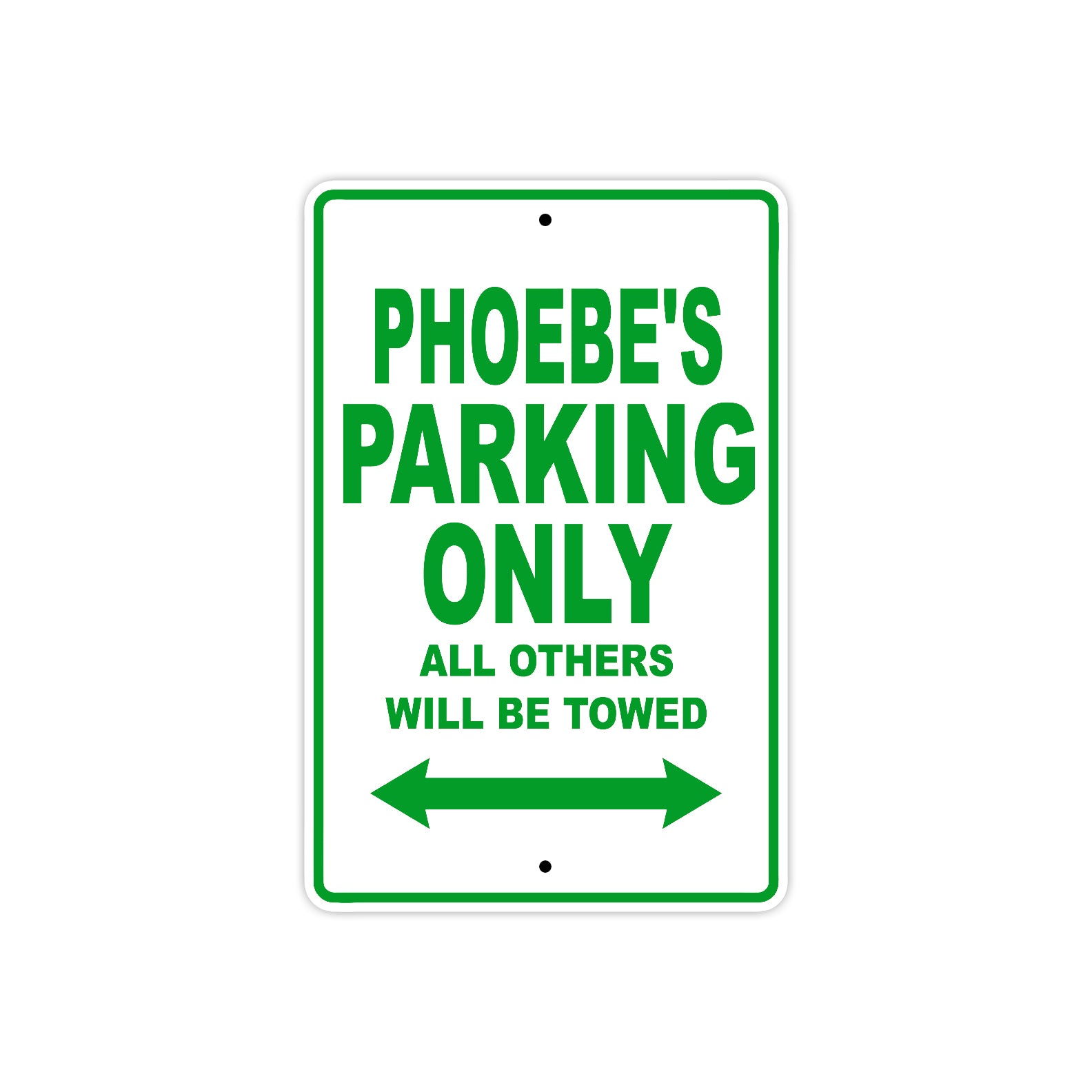 Phoebe's Name Parking Only All Others Will Be Towed Metal Sign Plate