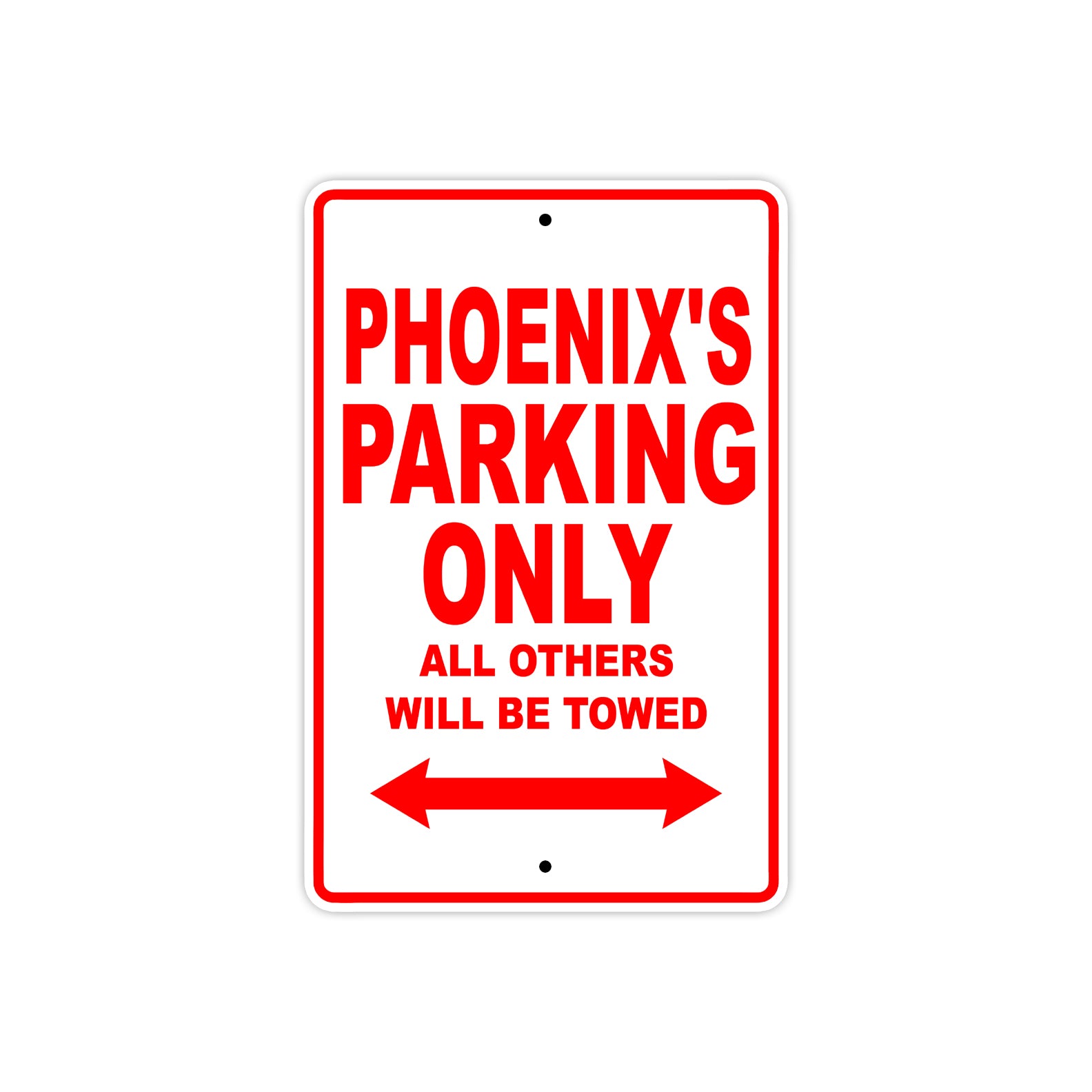 Phoenix's Name Parking Only All Others Will Be Towed Metal Sign Plate