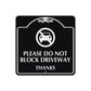 Please Do Not Block Driveway Metal Sign  