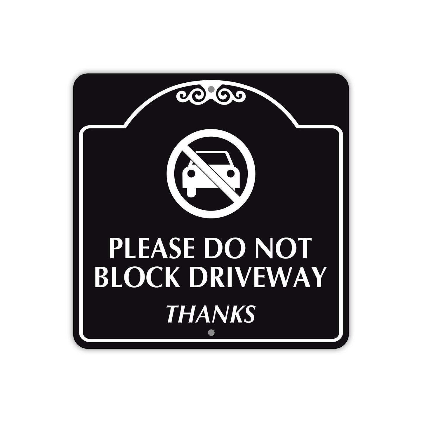 Please Do Not Block Driveway Metal Sign  
