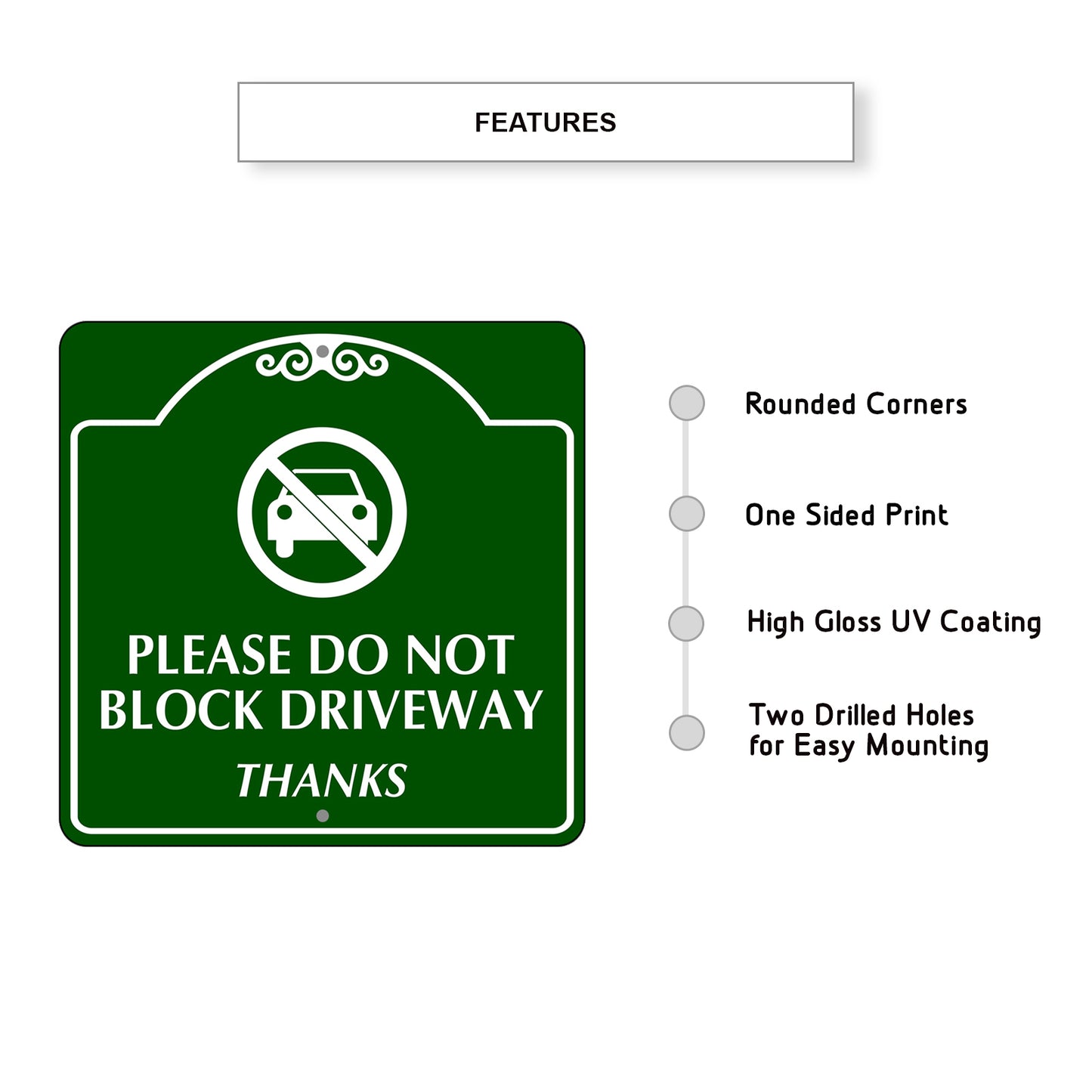 Please Do Not Block Driveway Metal Sign Features
