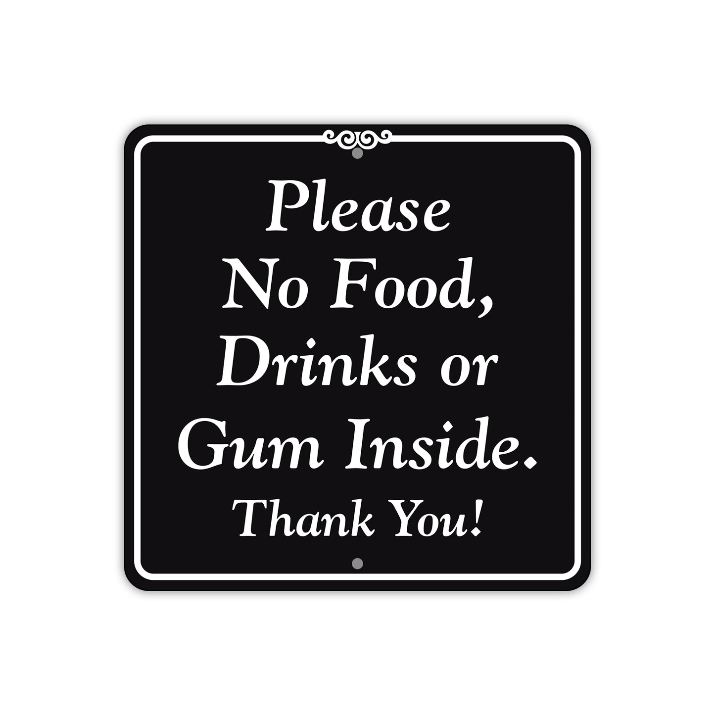 Please No Food, Drinks or Gum Inside Metal Sign