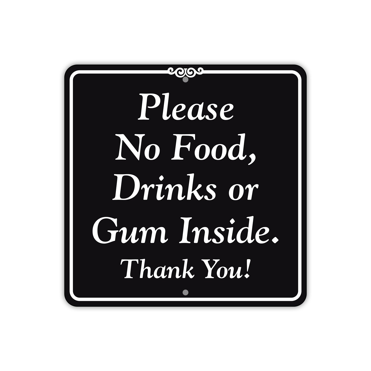 Please No Food, Drinks or Gum Inside Metal Sign