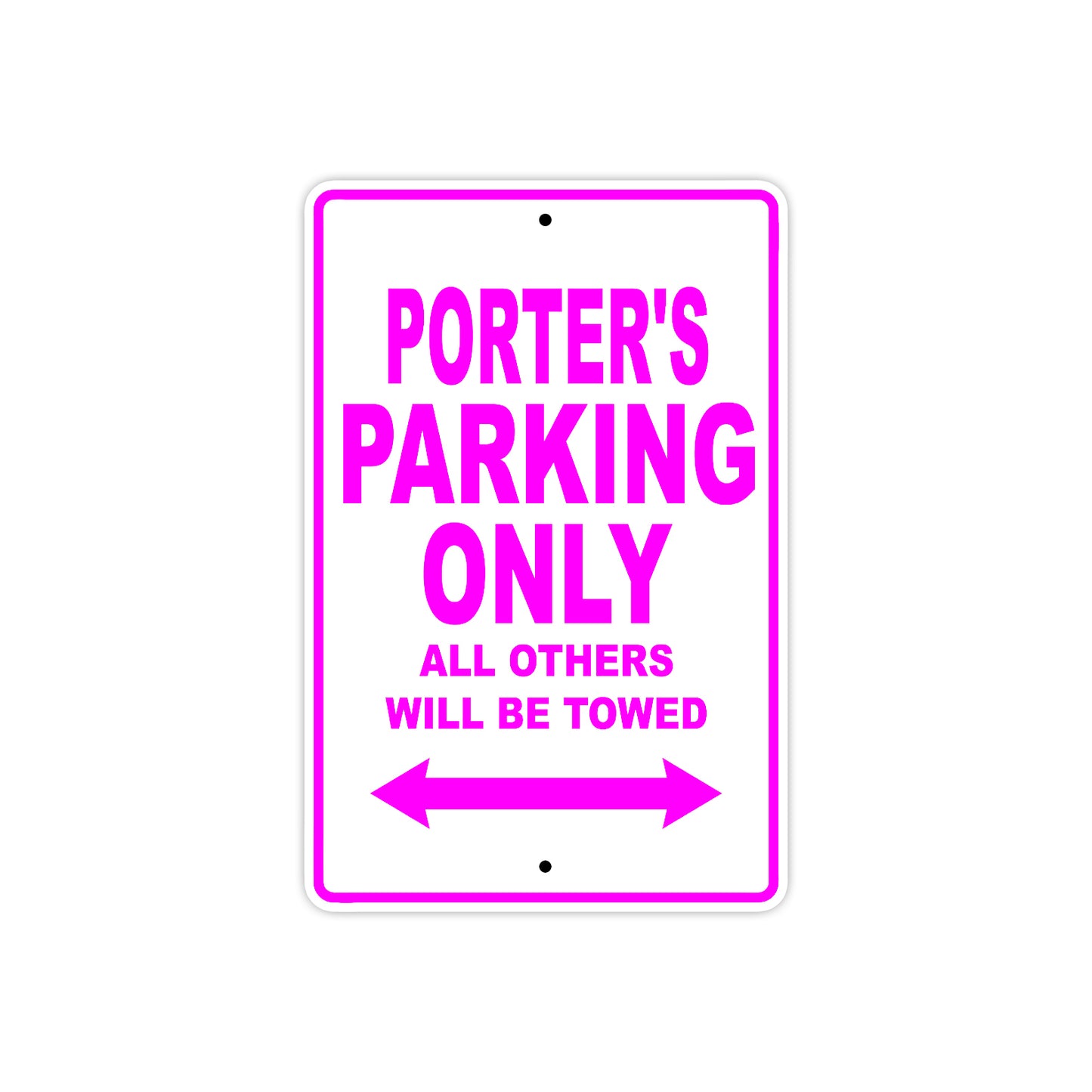 Porter's Name Parking Only All Others Will Be Towed Metal Sign  
