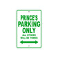 Prince's Name Parking Only All Others Will Be Towed Sign Plate