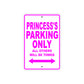 Princess's Name Parking Only All Others Will Be Towed Sign