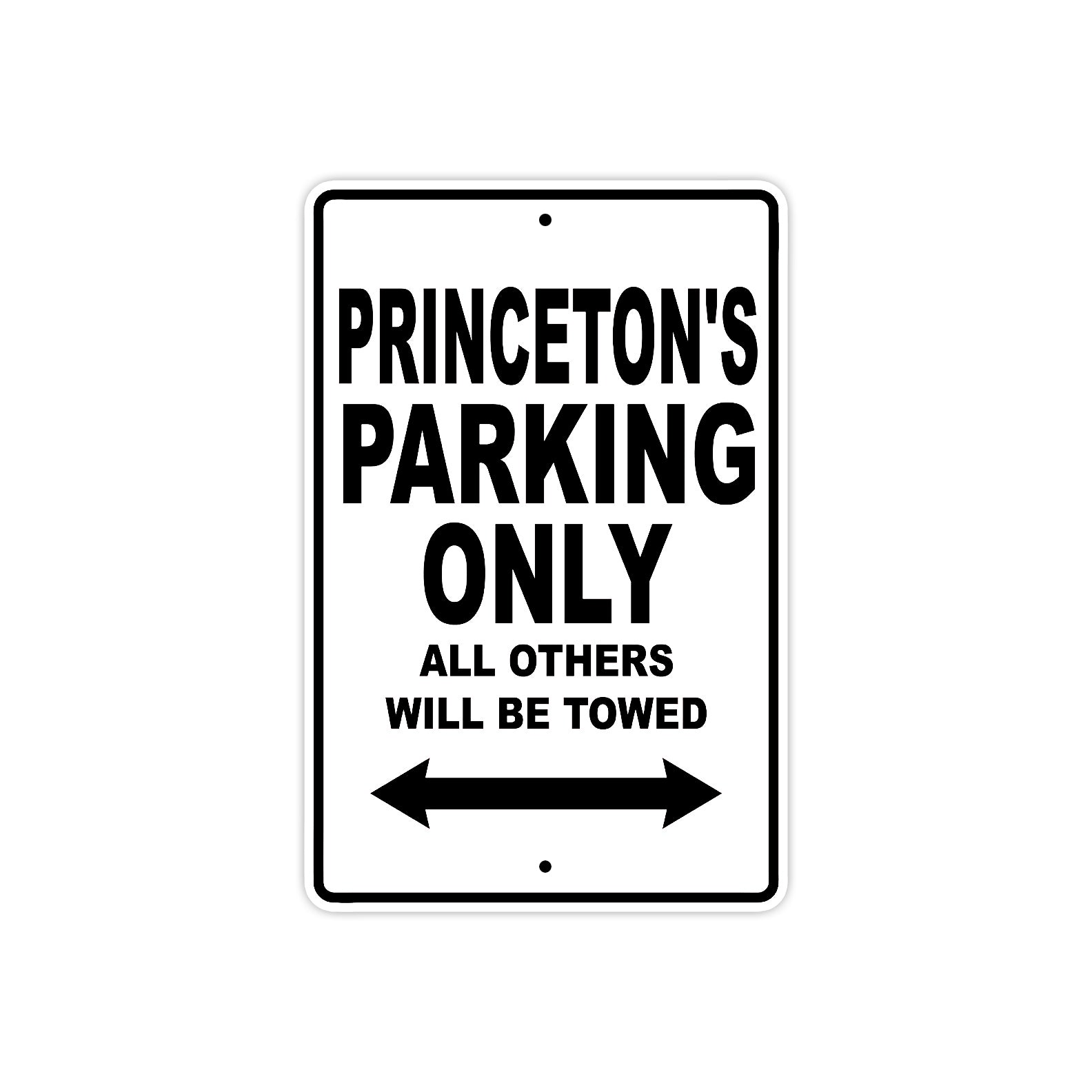 Princeton's Name Parking Only All Others Will Be Towed Aluminum Sign  