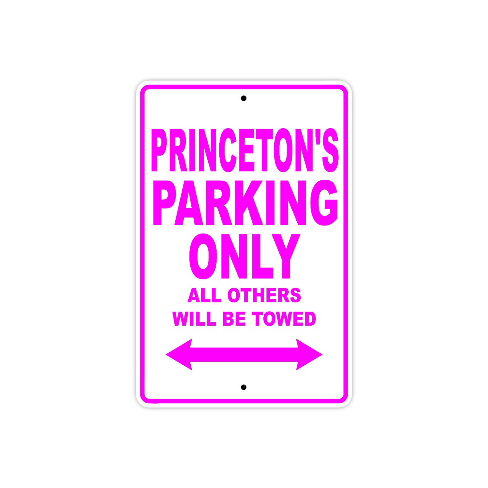 Princeton's Name Parking Only All Others Will Be Towed Metal Sign  