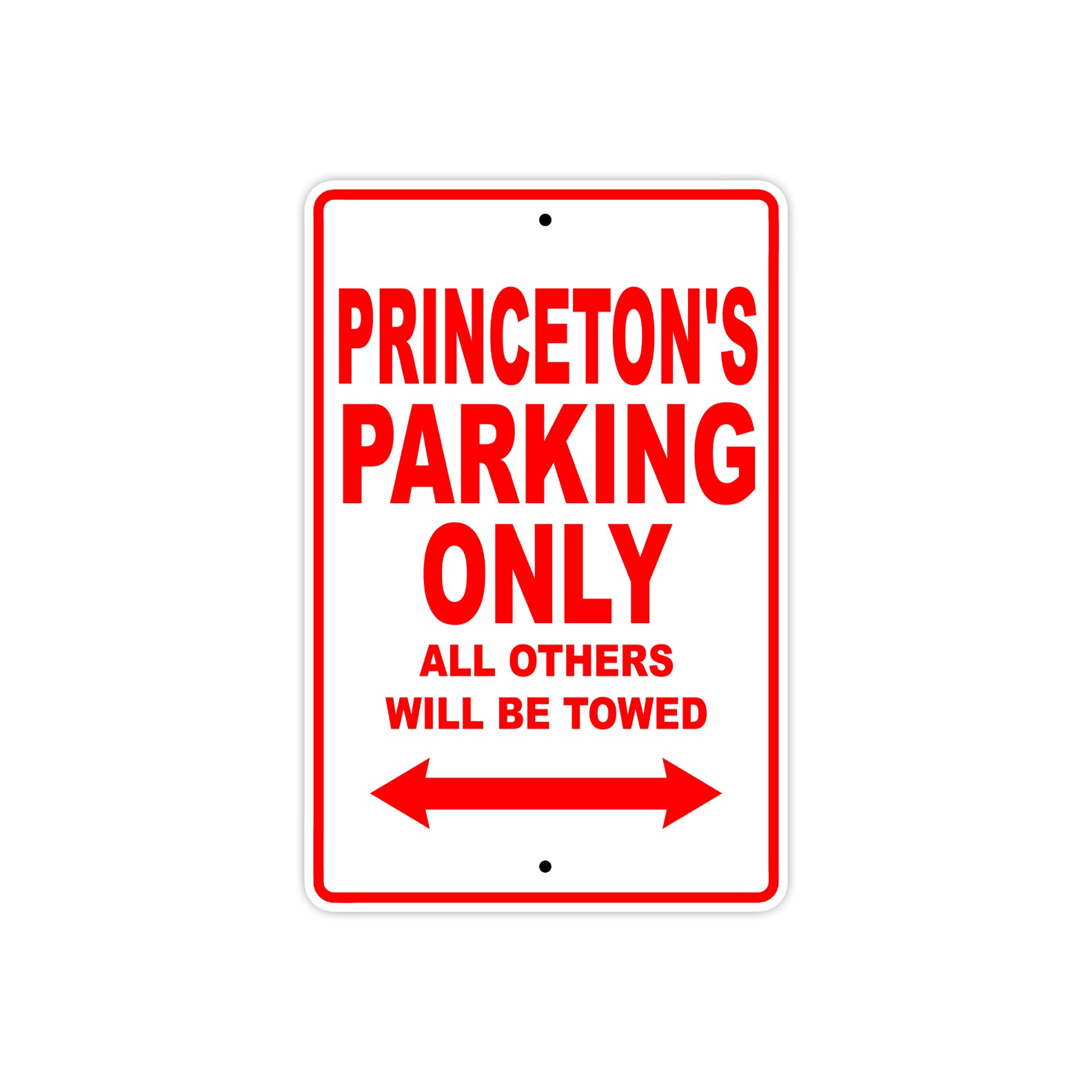 Princeton's Name Parking Only All Others Will Be Towed Metal Sign Plate