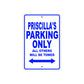 Priscilla's Name Parking Only All Others Will Be Towed Metal Sign  