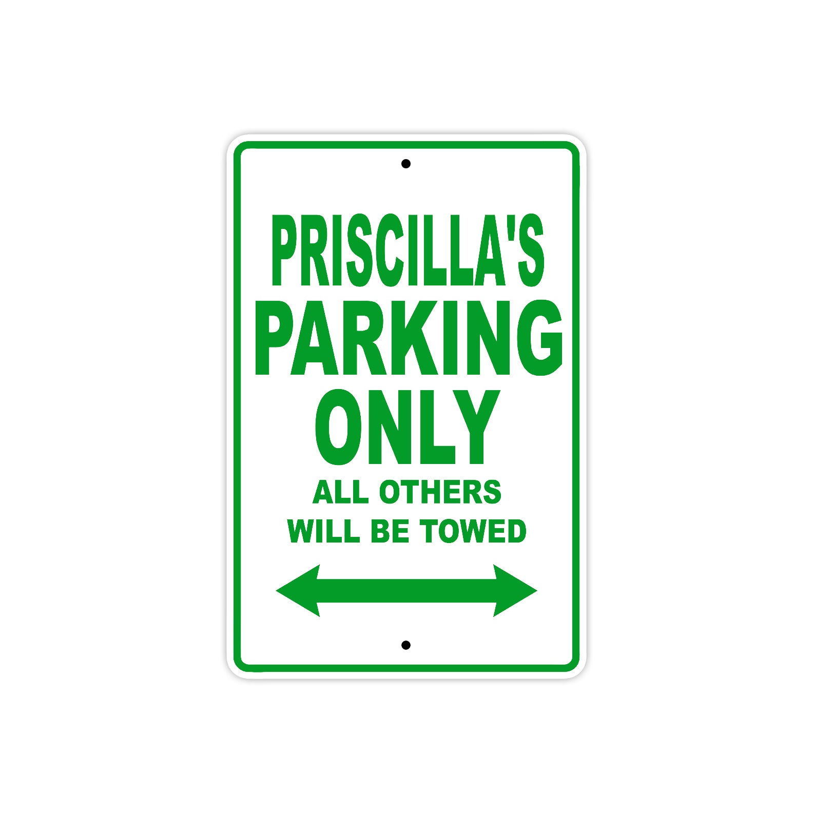 Priscilla's Name Parking Only All Others Will Be Towed Metal Sign Plate