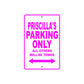 Priscilla's Name Parking Only All Others Will Be Towed Sign