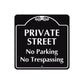 Private Street No Parking No Trespassing Metal Sign 