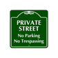 Private Street No Parking No Trespassing Sign Plate