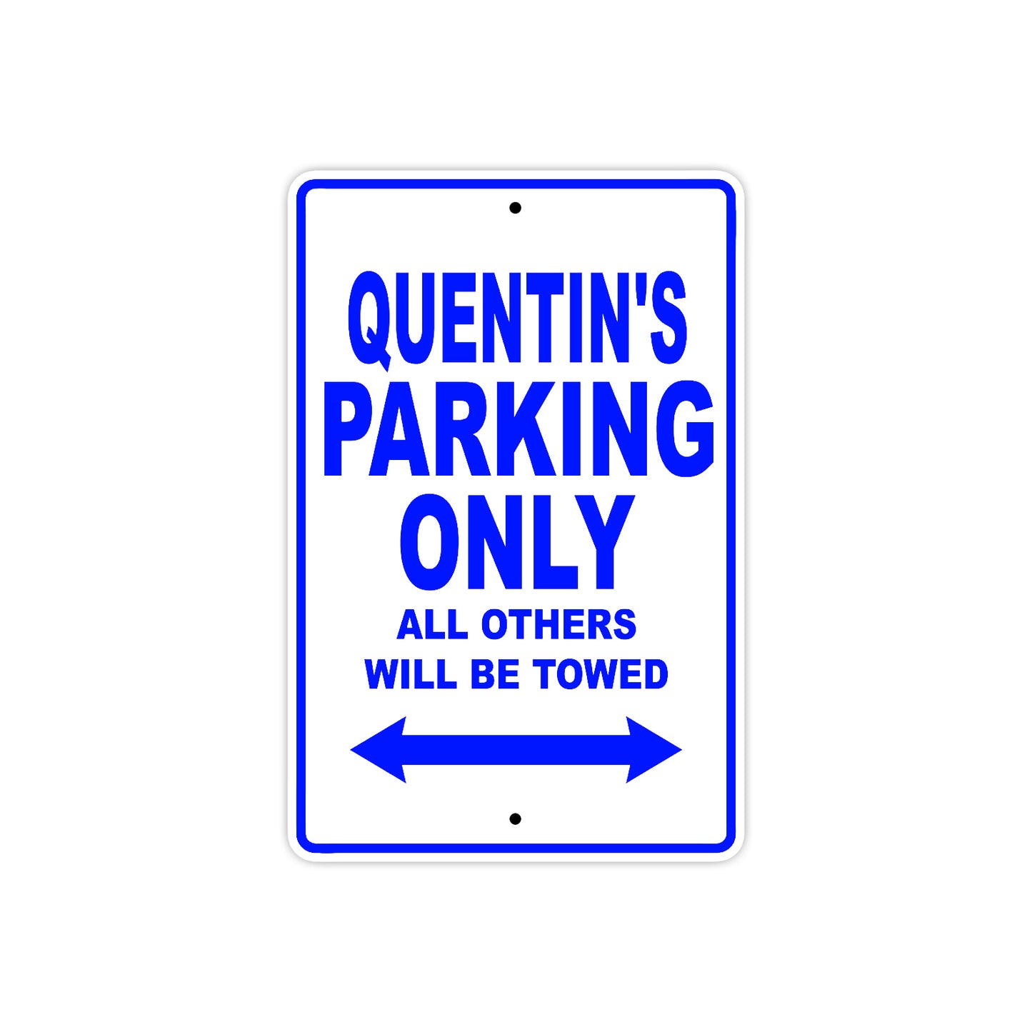 Quentin's Name Parking Only All Others Will Be Towed Sign