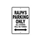 Ralph's Name Parking Only All Others Will Be Towed Aluminum Sign