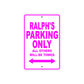 Ralph's Name Parking Only All Others Will Be Towed Metal Sign 