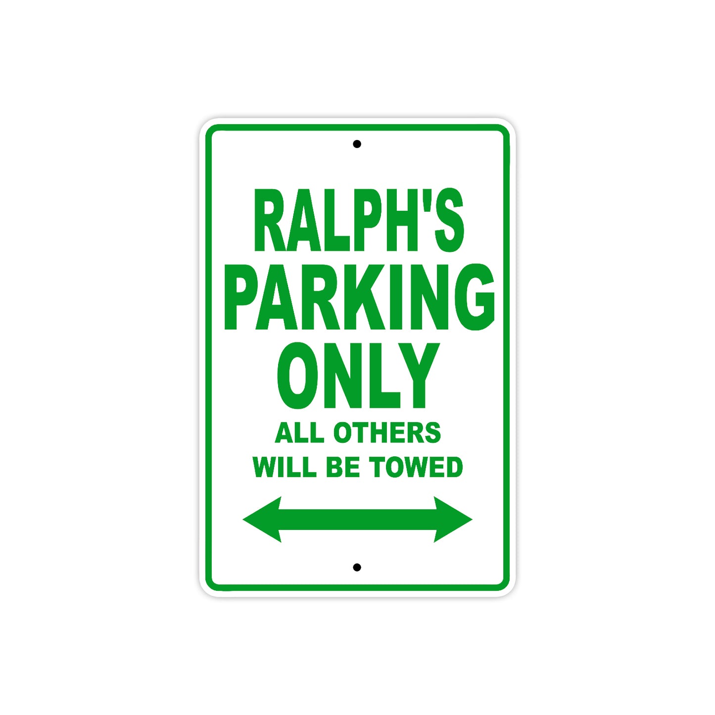 Ralph's Name Parking Only All Others Will Be Towed Sign Plate