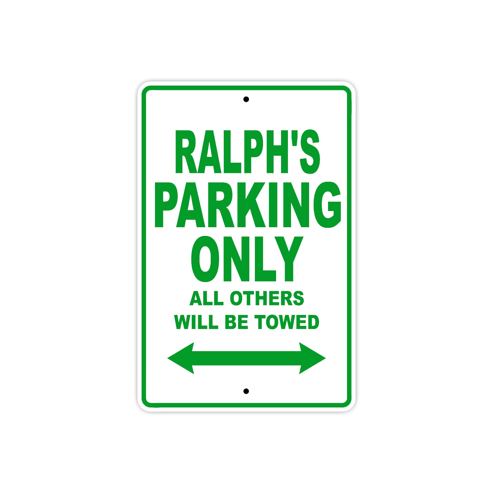 Ralph's Name Parking Only All Others Will Be Towed Sign Plate