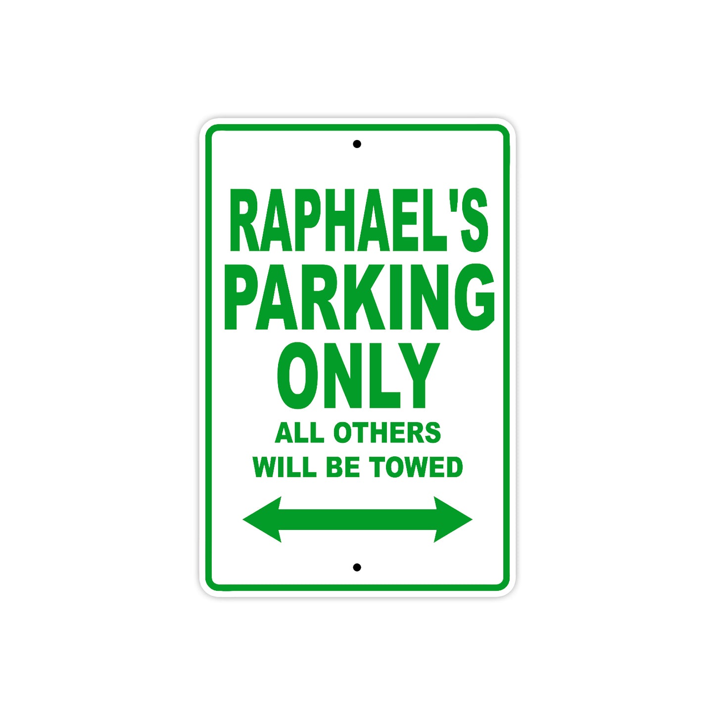 Raphael's Name Parking Only All Others Will Be Towed Sign Plate