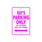 Ray's Name Parking Only All Others Will Be Towed Metal Sign 