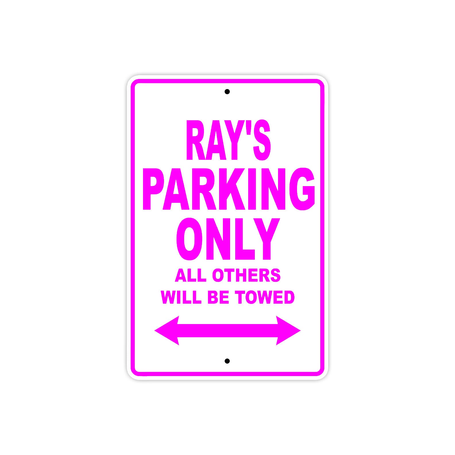 Ray's Name Parking Only All Others Will Be Towed Metal Sign 
